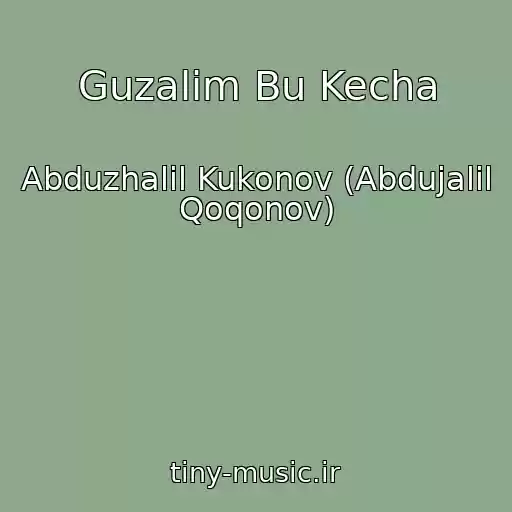 کاور آهنگ Guzalim Bu Kecha از Abduzhalil Kukonov (Abdujalil Qoqonov)