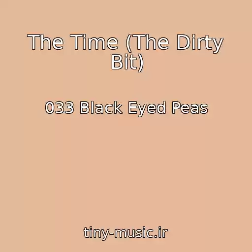 کاور آهنگ The Time (The Dirty Bit) از 033 Black Eyed Peas