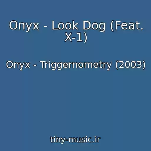 کاور آهنگ Onyx - Look Dog (Feat. X-1) از Onyx - Triggernometry (2003)
