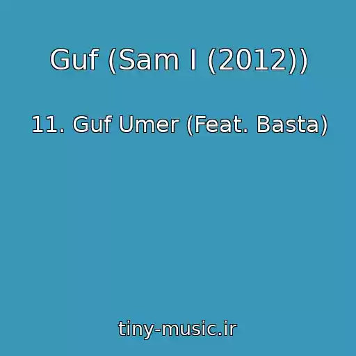 کاور آهنگ Guf (Sam I (2012)) از 11. Guf Umer (Feat. Basta)