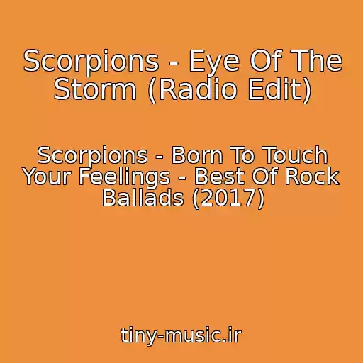 کاور آهنگ Scorpions - Eye Of The Storm (Radio Edit) از Scorpions - Born To Touch Your Feelings - Best Of Rock Ballads (2017)