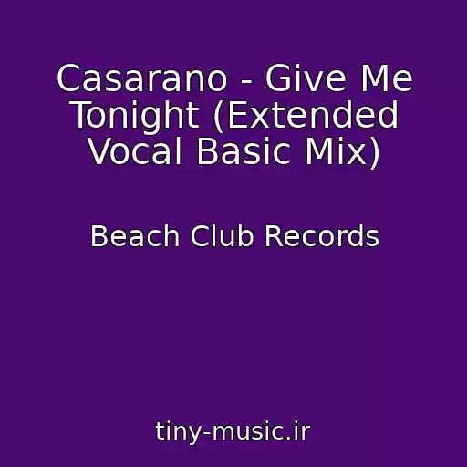 کاور آهنگ Casarano - Give Me Tonight (Extended Vocal Basic Mix) از Beach Club Records