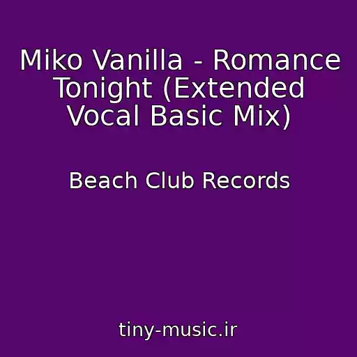 کاور آهنگ Miko Vanilla - Romance Tonight (Extended Vocal Basic Mix) از Beach Club Records