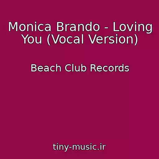 کاور آهنگ Monica Brando - Loving You (Vocal Version) از Beach Club Records