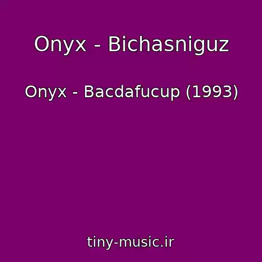 کاور آهنگ Onyx - Bichasniguz از Onyx - Bacdafucup (1993)