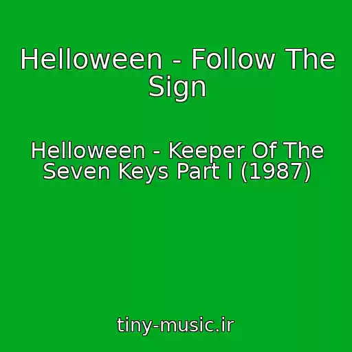 کاور آهنگ Helloween - Follow The Sign از Helloween - Keeper Of The Seven Keys Part I (1987)