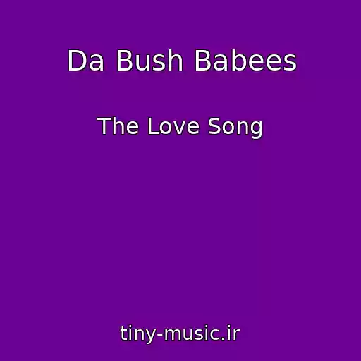 کاور آهنگ Da Bush Babees از The Love Song