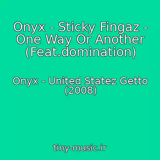 کاور آهنگ Onyx - Sticky Fingaz - One Way Or Another (Feat.domination) از Onyx - United Statez Getto (2008)