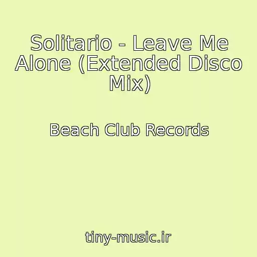 کاور آهنگ Solitario - Leave Me Alone (Extended Disco Mix) از Beach Club Records