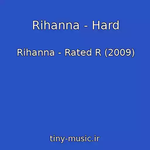 کاور آهنگ Rihanna - Hard از Rihanna - Rated R (2009)