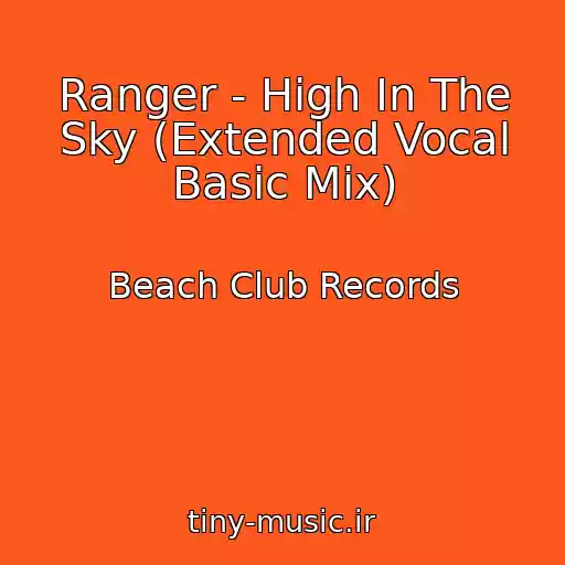 کاور آهنگ Ranger - High In The Sky (Extended Vocal Basic Mix) از Beach Club Records