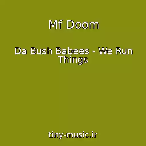 کاور آهنگ Mf Doom از Da Bush Babees - We Run Things