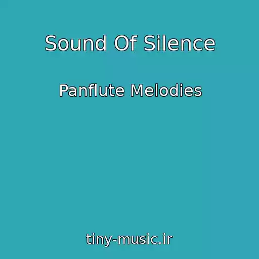 کاور آهنگ Sound Of Silence از Panflute Melodies