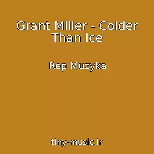 کاور آهنگ Grant Miller - Colder Than Ice از Rep Muzyka