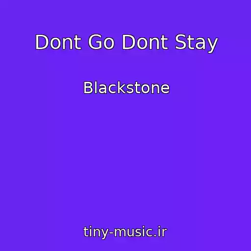کاور آهنگ Dont Go Dont Stay از Blackstone