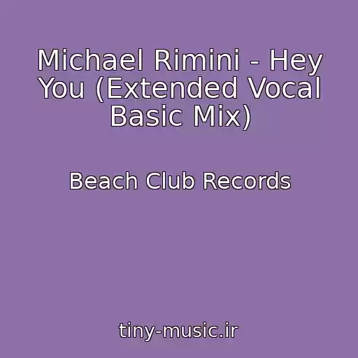کاور آهنگ Michael Rimini - Hey You (Extended Vocal Basic Mix) از Beach Club Records