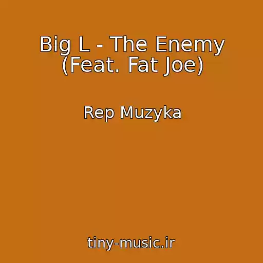 کاور آهنگ Big L - The Enemy (Feat. Fat Joe) از Rep Muzyka