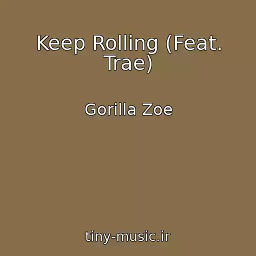 کاور آهنگ Keep Rolling (Feat. Trae) از Gorilla Zoe
