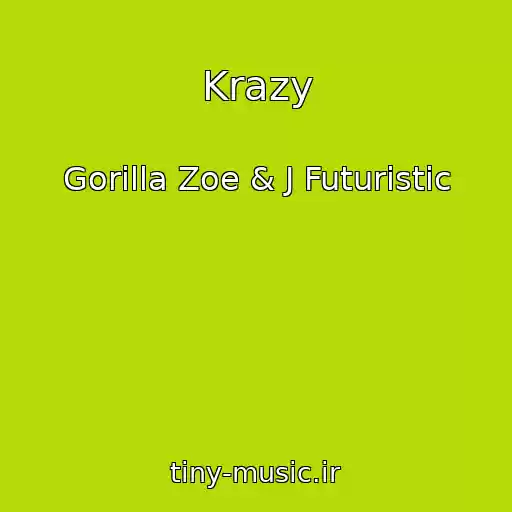 کاور آهنگ Krazy از Gorilla Zoe & J Futuristic