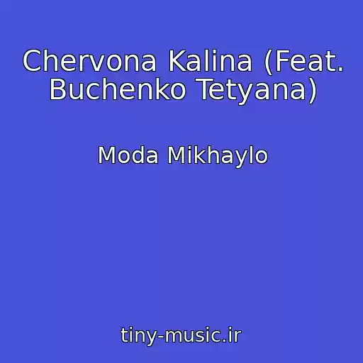 کاور آهنگ Chervona Kalina (Feat. Buchenko Tetyana) از Moda Mikhaylo