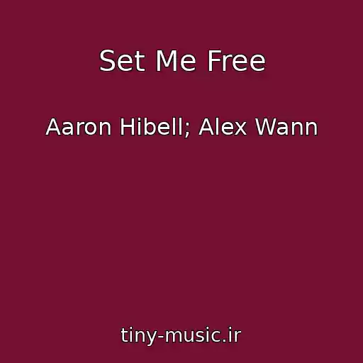 کاور آهنگ Set Me Free از Aaron Hibell; Alex Wann