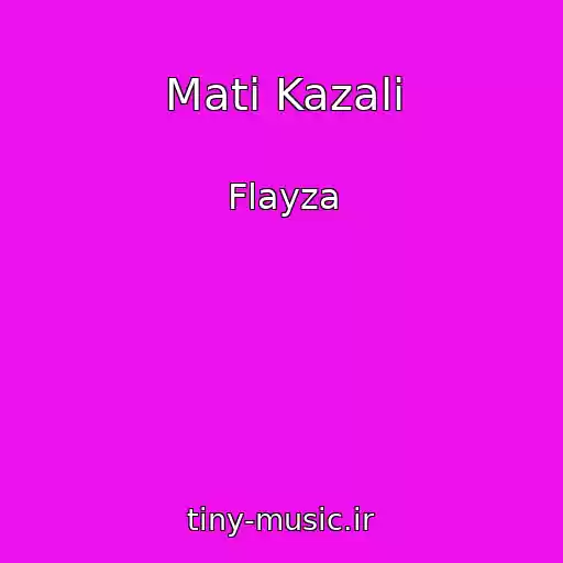 کاور آهنگ Mati Kazali از Flayza