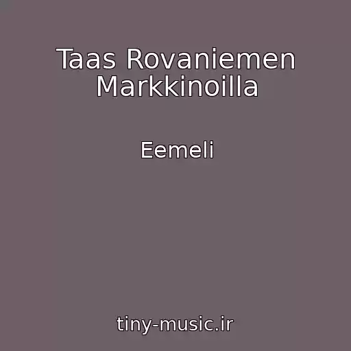 کاور آهنگ Taas Rovaniemen Markkinoilla از Eemeli