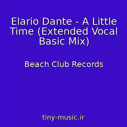 کاور آهنگ Elario Dante - A Little Time (Extended Vocal Basic Mix) از Beach Club Records