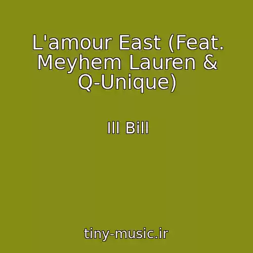 کاور آهنگ L'amour East (Feat. Meyhem Lauren & Q-Unique) از Ill Bill