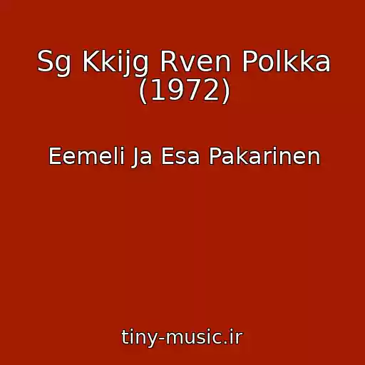 کاور آهنگ Sg Kkijg Rven Polkka (1972) از Eemeli Ja Esa Pakarinen