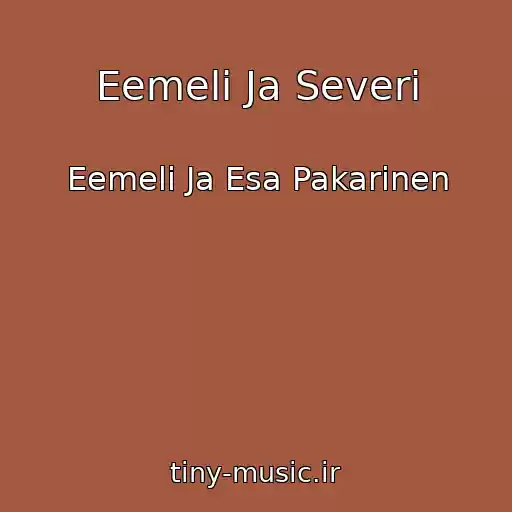 کاور آهنگ Eemeli Ja Severi از Eemeli Ja Esa Pakarinen
