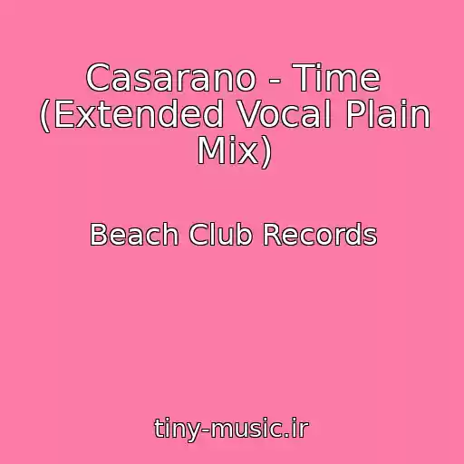 کاور آهنگ Casarano - Time (Extended Vocal Plain Mix) از Beach Club Records