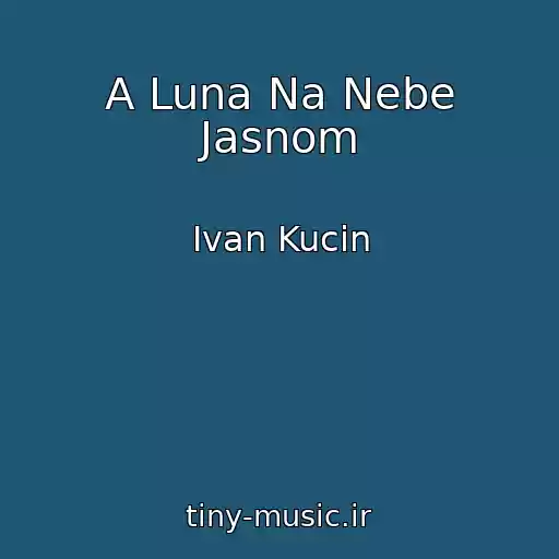 کاور آهنگ A Luna Na Nebe Jasnom از Ivan Kucin