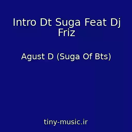 کاور آهنگ Intro Dt Suga Feat Dj Friz از Agust D (Suga Of Bts)