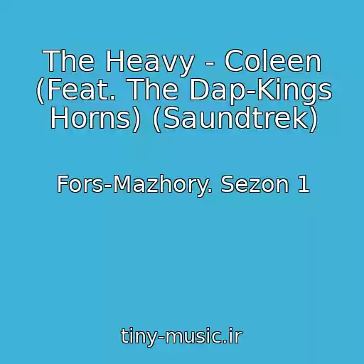کاور آهنگ The Heavy - Coleen (Feat. The Dap-Kings Horns) (Saundtrek) از Fors-Mazhory. Sezon 1