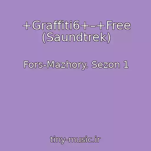 کاور آهنگ +Graffiti6+–+Free (Saundtrek) از Fors-Mazhory. Sezon 1