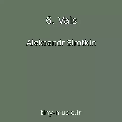 کاور آهنگ 6. Vals از Aleksandr Sirotkin