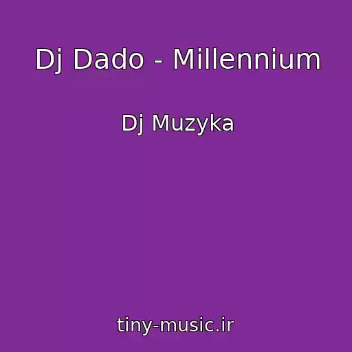 کاور آهنگ Dj Dado - Millennium از Dj Muzyka
