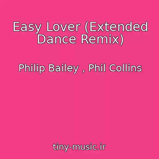 کاور آهنگ Easy Lover (Extended Dance Remix) از Philip Bailey , Phil Collins