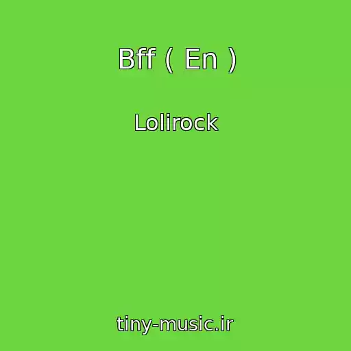 کاور آهنگ Bff ( En ) از Lolirock