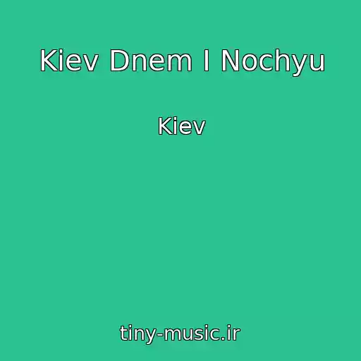کاور آهنگ Kiev Dnem I Nochyu از Kiev