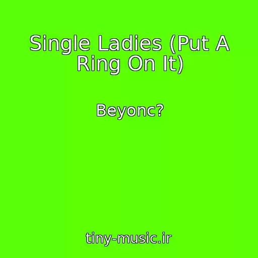 کاور آهنگ Single Ladies (Put A Ring On It) از Beyonc?