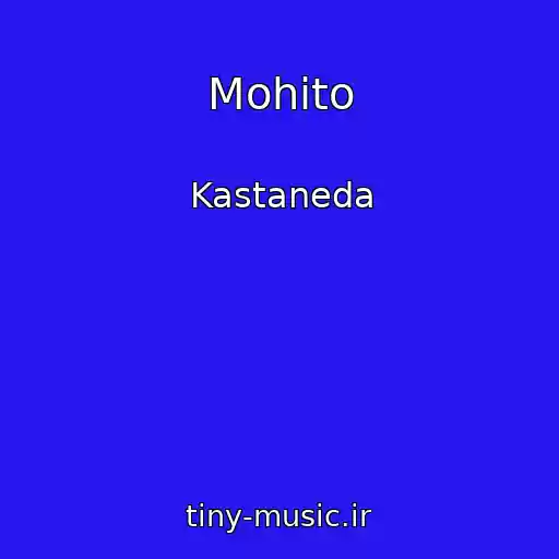 کاور آهنگ Mohito از Kastaneda