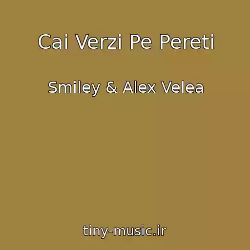 کاور آهنگ Cai Verzi Pe Pereti از Smiley & Alex Velea