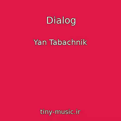 کاور آهنگ Dialog از Yan Tabachnik
