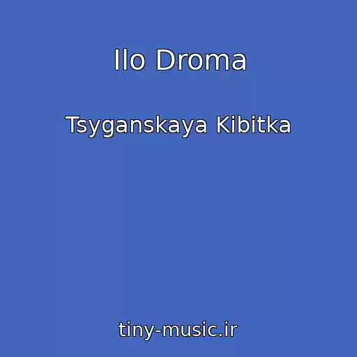 کاور آهنگ Ilo Droma از Tsyganskaya Kibitka