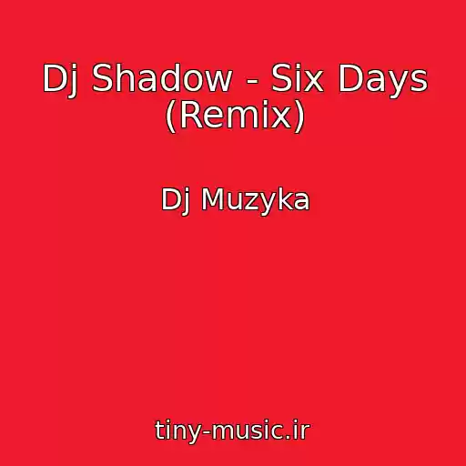 کاور آهنگ Dj Shadow - Six Days (Remix) از Dj Muzyka