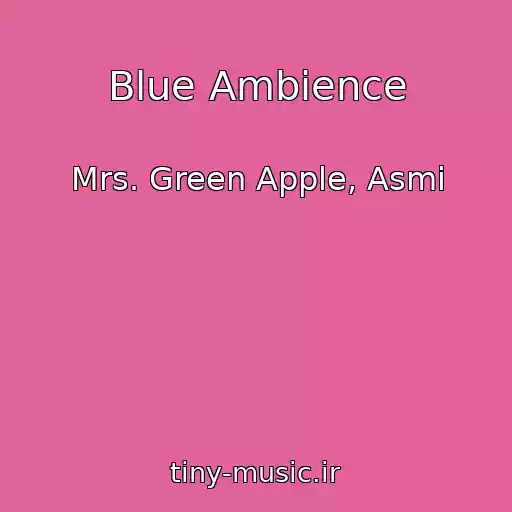 کاور آهنگ Blue Ambience از Mrs. Green Apple, Asmi
