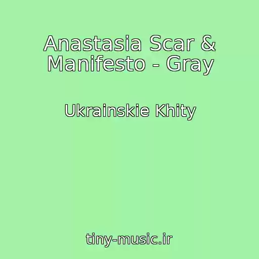 کاور آهنگ Anastasia Scar & Manifesto - Gray از Ukrainskie Khity