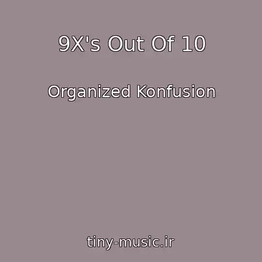 کاور آهنگ 9X's Out Of 10 از Organized Konfusion